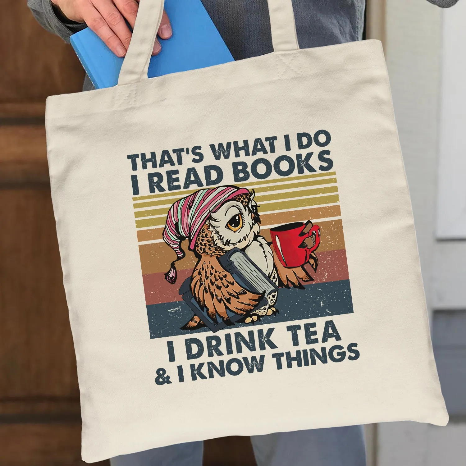 That's What I Do I Read Books I Drink Tea & I Know Things Book Lovers Gift TBW91